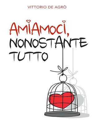 cover image of Amiamoci, nonostante tutto
